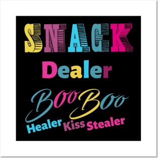 snack dealer boo boo healer kiss slealer Posters and Art